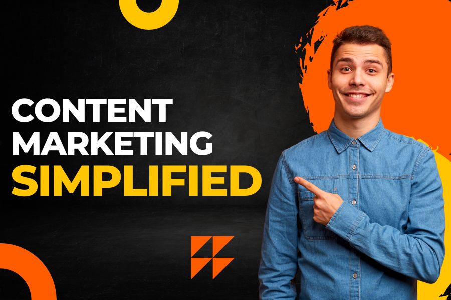 Content Marketing Simplified: A Comprehensive Guide for Beginners