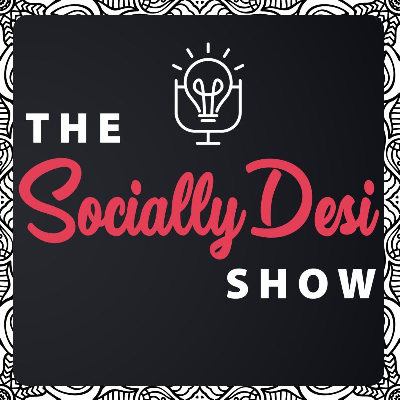 The Socially Desi Show